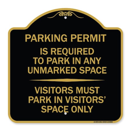 Parking Permit Is Required To Park In ANY Unmarked Space Visitors Must Park In Visito Aluminum Sign